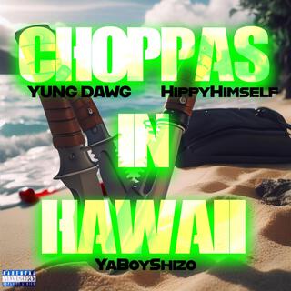 Choppas In Hawaii