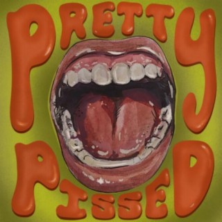 Pretty Pissed lyrics | Boomplay Music