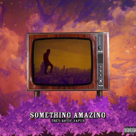 Something Amazing ft. TMT | Boomplay Music