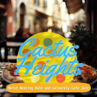 Moist Healing Rain and Leisurely Cafe Jazz