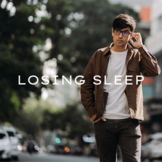 Losing Sleep lyrics | Boomplay Music