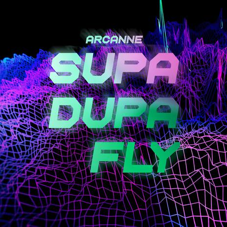 Supa Dupa Fly | Boomplay Music