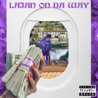 Lajan On Da Way