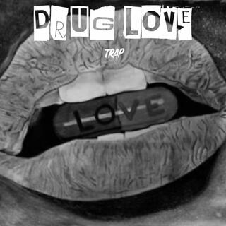 Drug Love