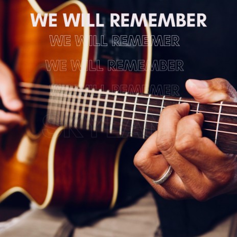 we will remember | Boomplay Music