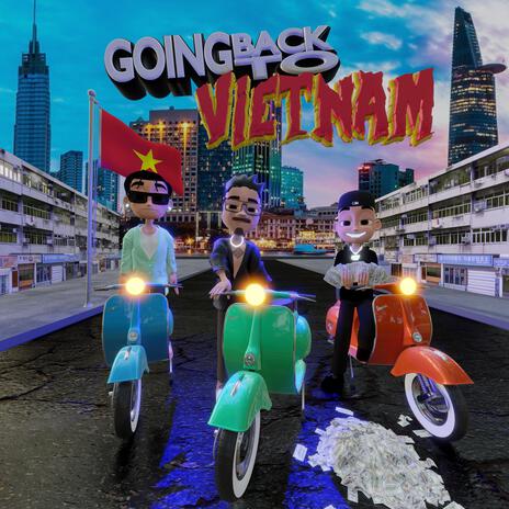 GOING BACK TO VIETNAM ft. Hustlang Robber & SMO | Boomplay Music