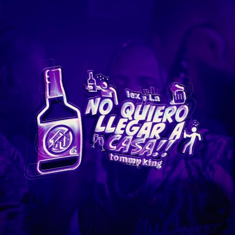 No Quiero Llegar A Casa ft. Tommy King | Boomplay Music