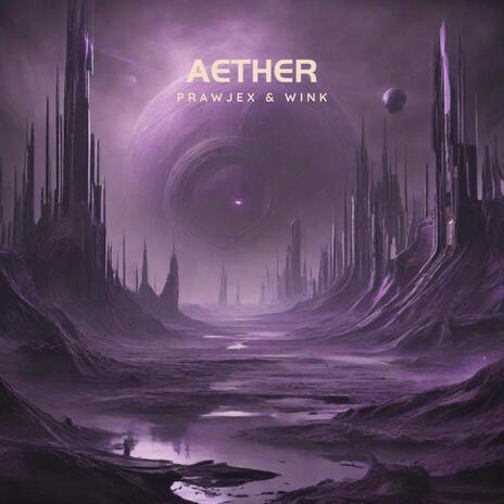 Aether ft. Prawjex | Boomplay Music