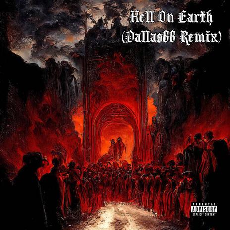 Hell On Earth (Remix) ft. YUNG KRONIK & Dallas88 | Boomplay Music