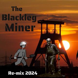 The Blackleg Miner (Remix drums Mastered)