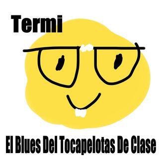 El Blues Del Tocapelotas De Clase