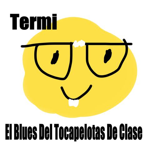 El Blues Del Tocapelotas De Clase