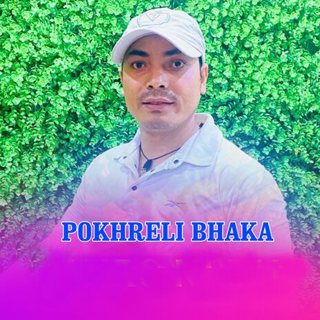 Pokhreli Bhaka | Boomplay Music