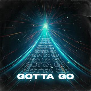 Gotta Go ft. Jerry Becerra lyrics | Boomplay Music