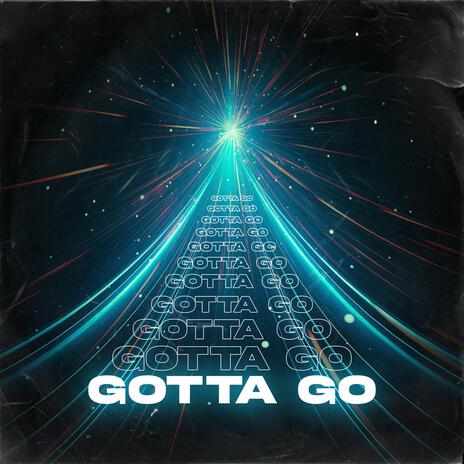 Gotta Go ft. Jerry Becerra | Boomplay Music