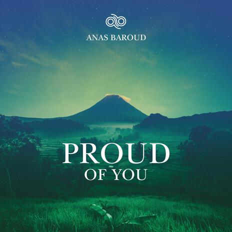 Proud of You | Boomplay Music