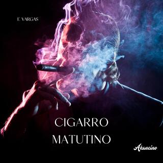 Cigarro Matutino