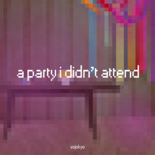 a party i didnt attend lyrics | Boomplay Music