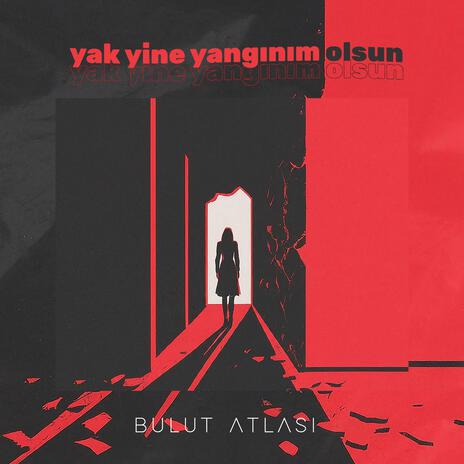 yak yine yangınım olsun | Boomplay Music