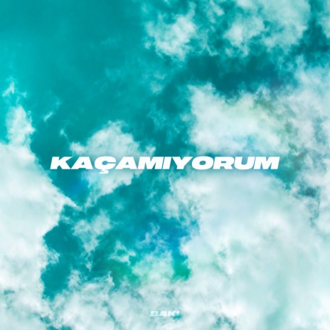 KAÇAMIYORUM | Boomplay Music