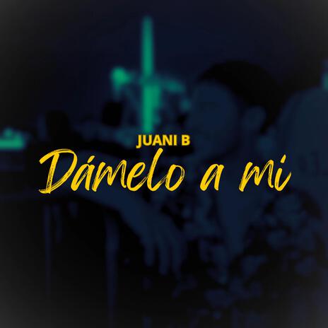 Damelo A Mi | Boomplay Music