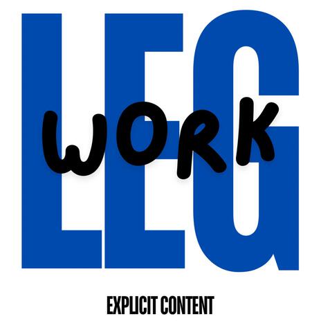 LEG WORK | Boomplay Music