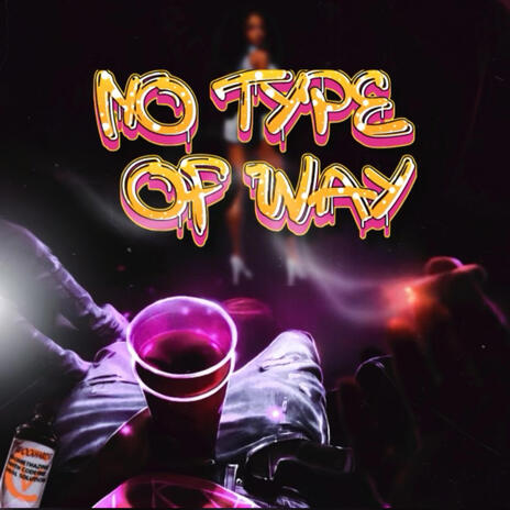 No Type Of Way | Boomplay Music