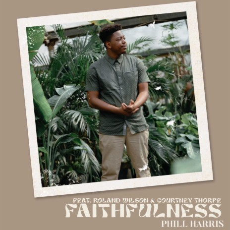 Faithfulness ft. Roland Wilson & Courtney Thorpe | Boomplay Music
