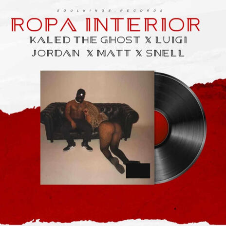 Ropa Interior ft. LUIGI JORDAN, Matt & Snell | Boomplay Music