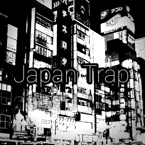 Japan Trap | Boomplay Music