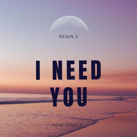 I need you | Boomplay Music