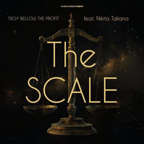 The Scale ⚖️ ft. Nikita Taliana | Boomplay Music