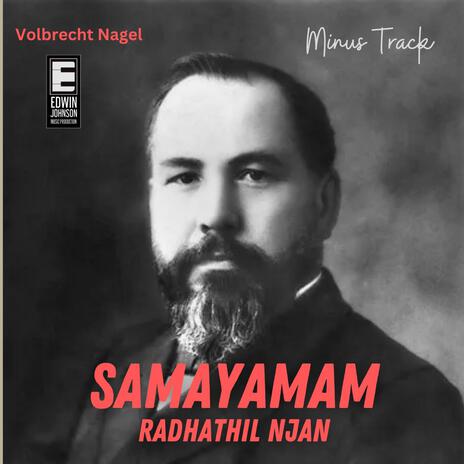 Samayamam Radhathil Njan (MINUS TRACK) | Boomplay Music