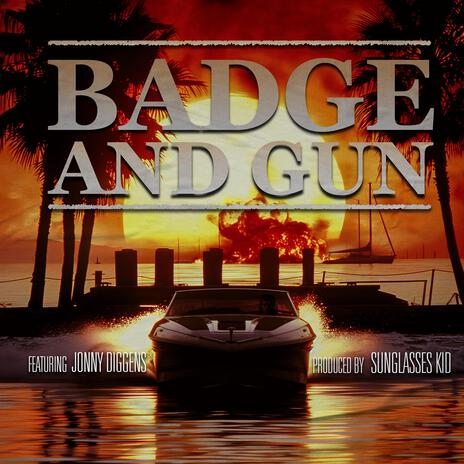 Badge and gun ft. Jonny Diggens | Boomplay Music