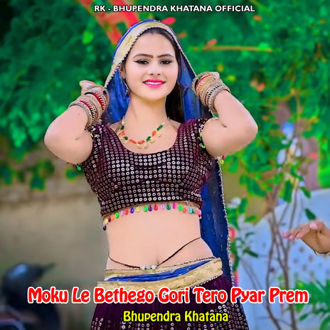 Moku Le Bethego Gori Tero Pyar Prem | Boomplay Music