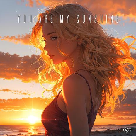 You Are My Sunshine | Boomplay Music