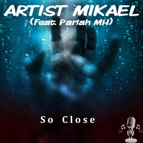 So Close ft. Pariah MH