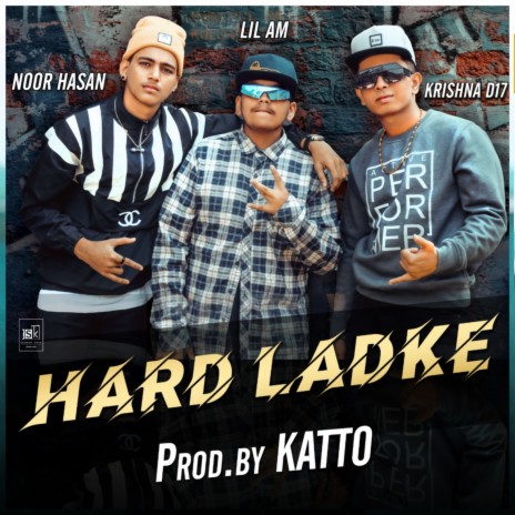 Hard Ladke ft. LILAM & Krishna D17 | Boomplay Music