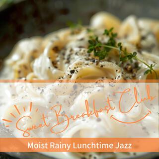 Moist Rainy Lunchtime Jazz