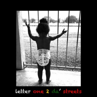 letter one 2 Da' streets