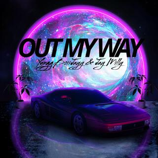 Out My Way ft. Jay Milly lyrics | Boomplay Music