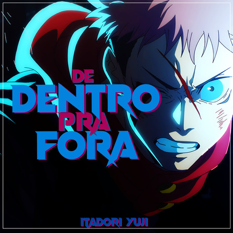 Itadori Yuji - De Dentro pra Fora | Boomplay Music