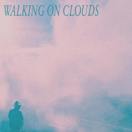 Walking On Clouds | Boomplay Music