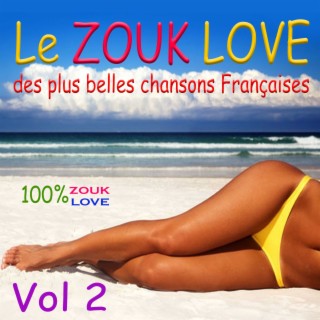 Le Zouk Love des plus belles chansons francaises, Vol. 2