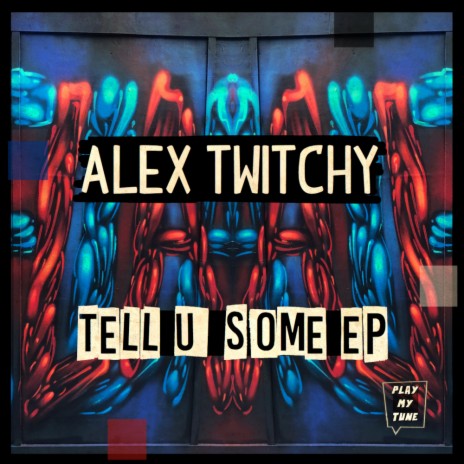 Tell U Some (Original Mix)