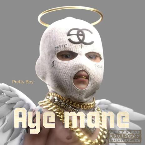 Aye Mane | Boomplay Music