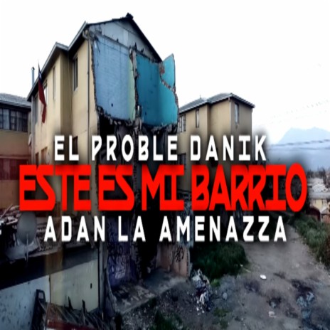 Este Es Mi Barrio ft. El Proble Danik | Boomplay Music