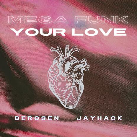 MEGA FUNK YOUR LOVE ft. Jayhack | Boomplay Music