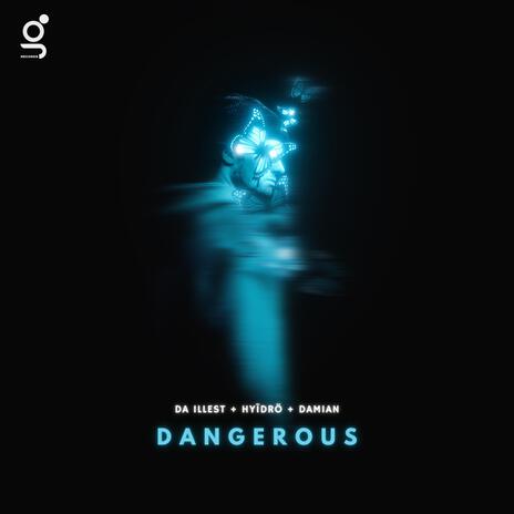 Dangerous ft. HYĪDRÖ & Damian | Boomplay Music