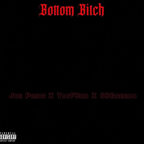 Bottom Bitch (Special Version) ft. O3 Greedo & TayF3rd | Boomplay Music